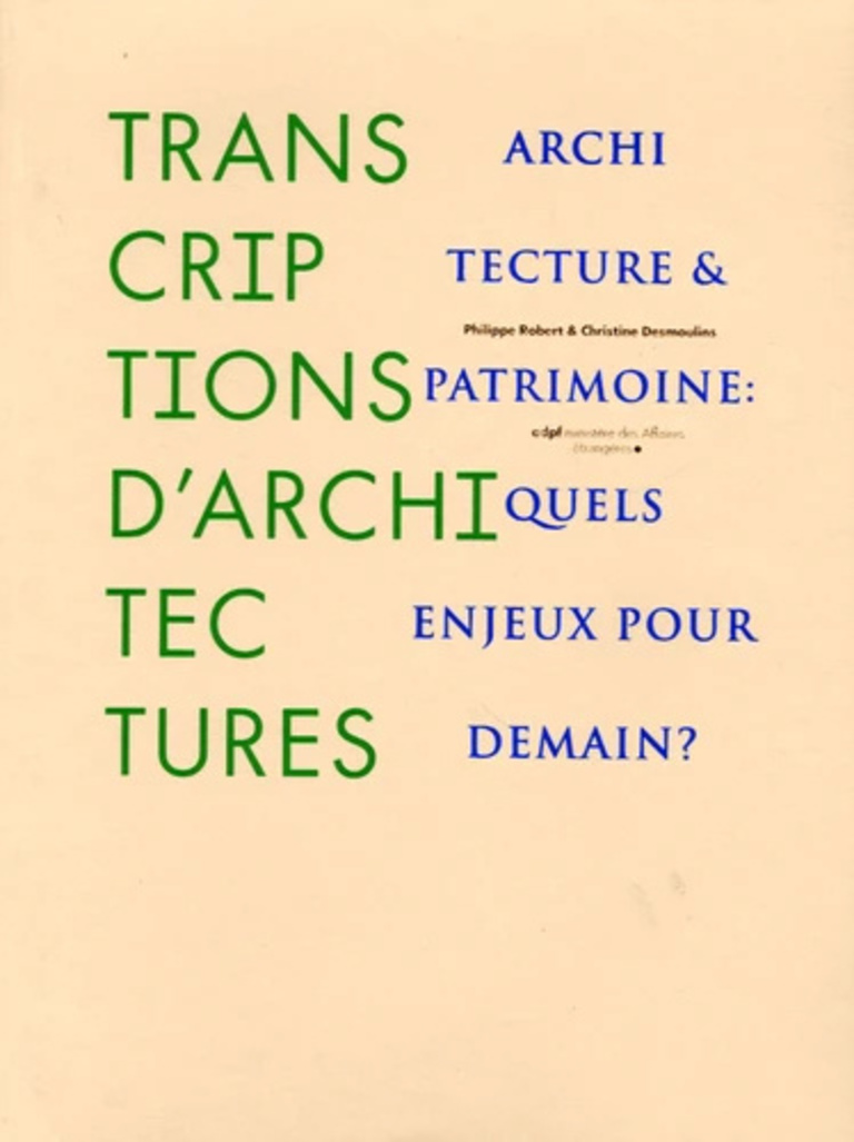 Carta - Reichen et Robert Associates - Transcriptions d'architectures - Architecture et patrimoine : quels enjeux pour demain ? - Editeur ADPF